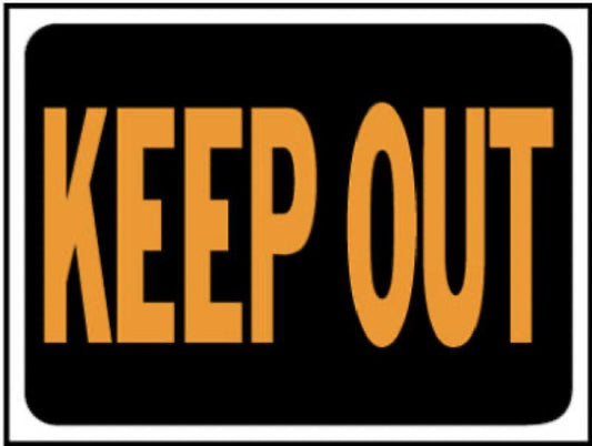 9x12 Plas Keep Out Sign